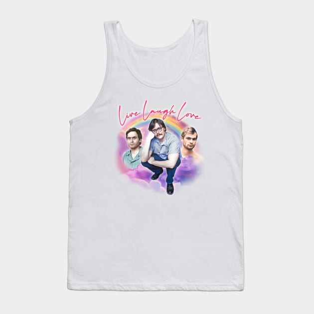 Live - Laugh - Love  𖥔 ࣪ ᥫ᭡ꗃ⋆࣪.  True Crime Fan Tank Top by DankFutura